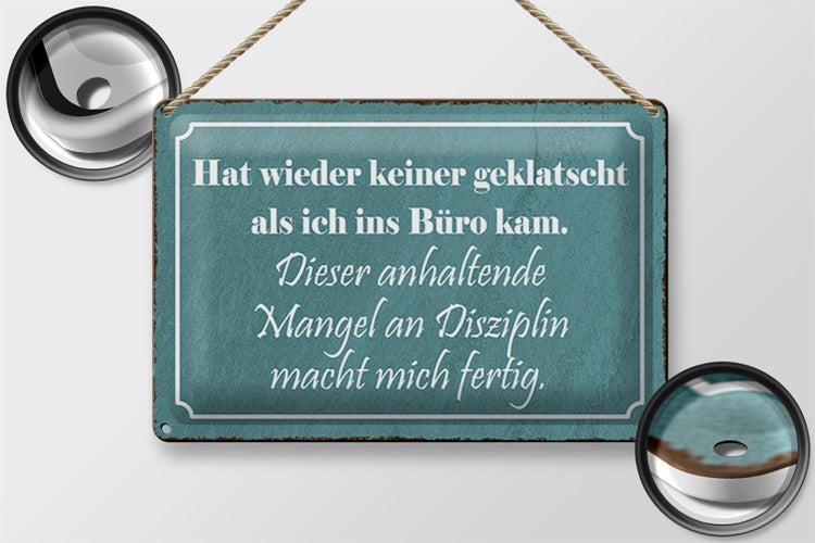 Blechschild Spruch 30x20cm keiner geklatscht ich ins Büro