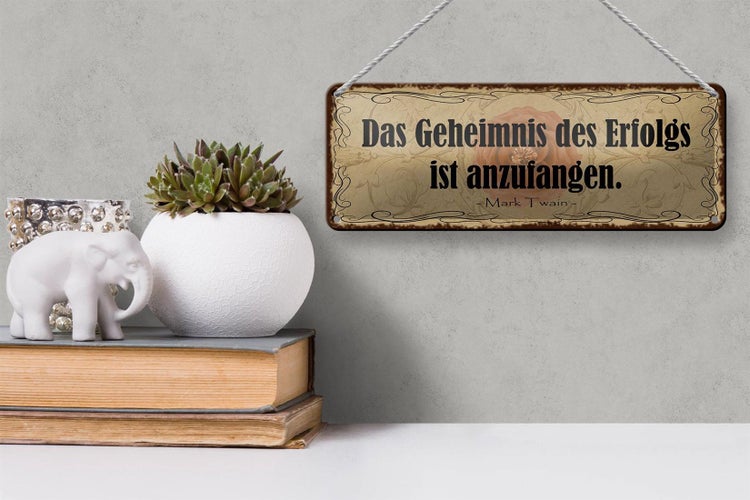 Blechschild Spruch 27x10cm Geheimnis des Erfolgs anzufangen Dekoration