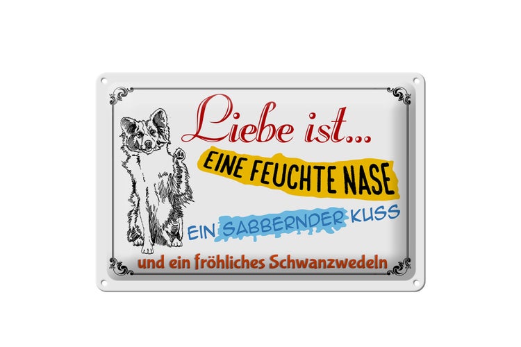 Blechschild Spruch 30x20cm Liebe ist eine feuchte Nase Kuss