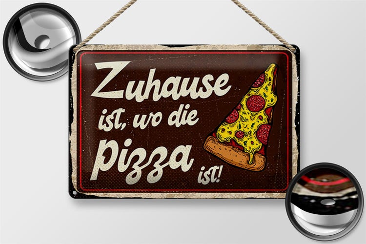 Blechschild Spruch 30x20cm Zuhause ist, wo die Pizza ist