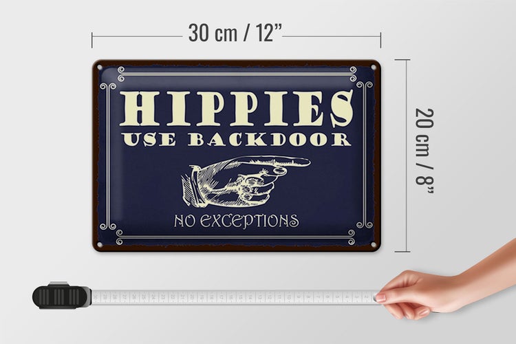 Blechschild Spruch 30x20cm Hippies use backdoor