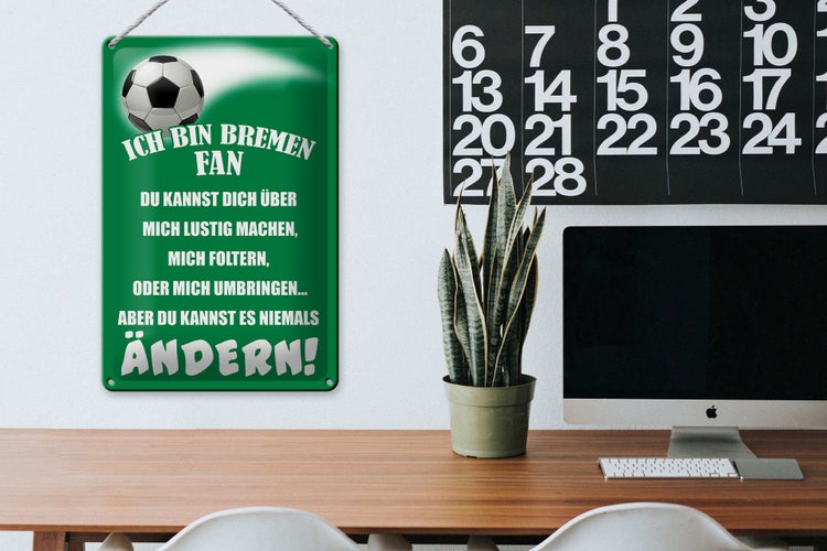 Blechschild Spruch 20x30cm ich bin Bremen Fan Fussball