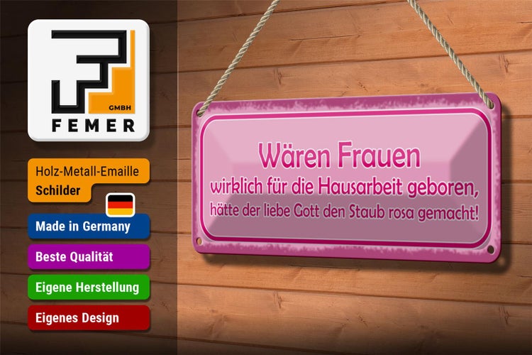 Blechschild Spruch 27x10cm Frauen Hausarbeit den Staub rosa Dekoration