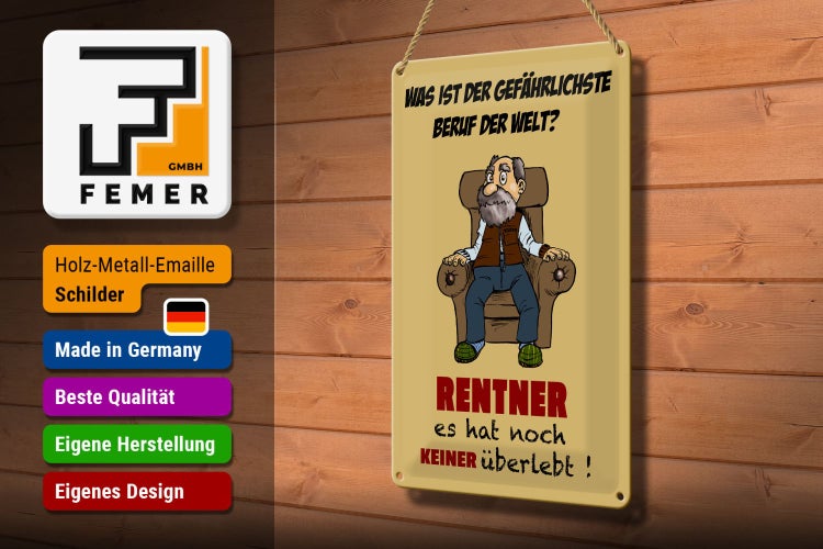 Blechschild Spruch 20x30cm was gefährlichster Beruf Rentner