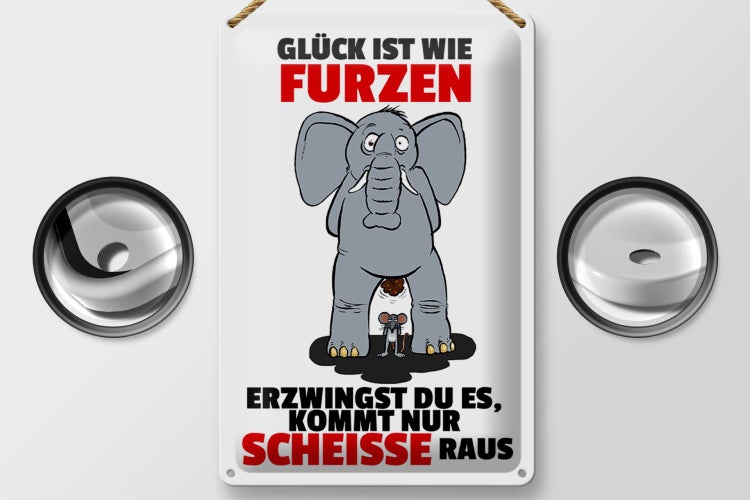 Blechschild Spruch 20x30cm Glück ist wie furzen Elefant