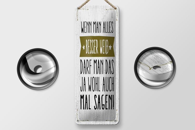 Blechschild Spruch Wenn man alles besser weiß sagen 10x27cm