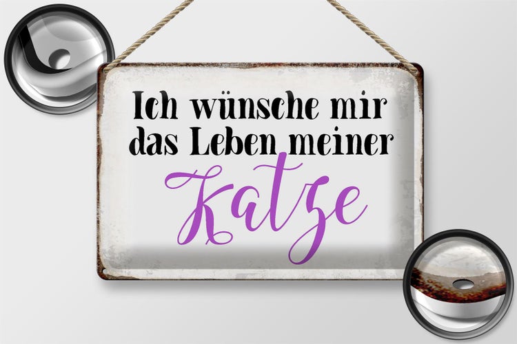 Blechschild Spruch 30x20cm wünsche mir Leben meiner Katze
