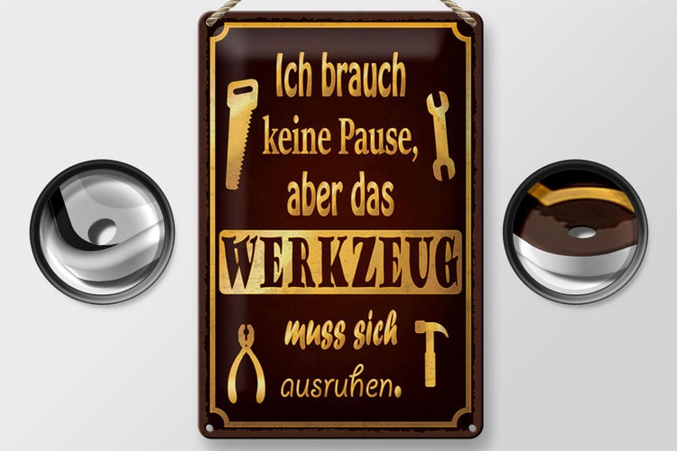 Blechschild Spruch 20x30cm brauch keine Pause aber Werkzeug