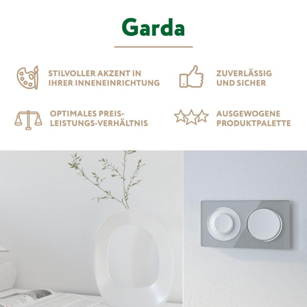 Garda Schalterprogramm mit optischen Vorteilen wie stilvollem Design, Sicherheit, Preis-Leistungs-Verhältnis und Produktvielfalt.
