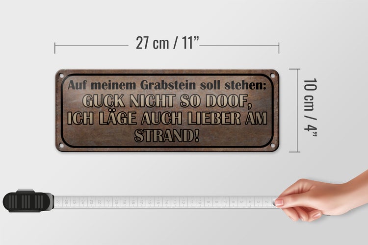 Blechschild Spruch 27x10cm auf meinem Grabstein soll stehen Dekoration