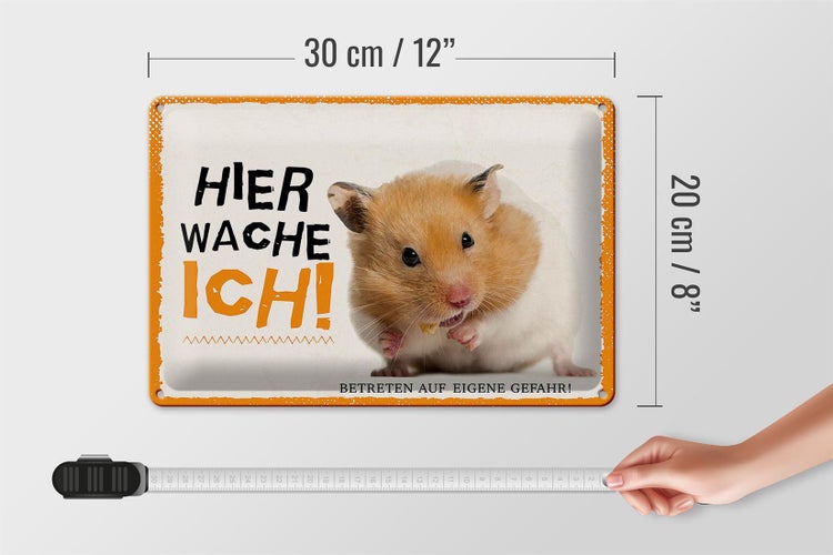 Blechschild Spruch 30x20cm Hamster hier wache ich eigene Gefahr