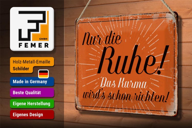 Blechschild Spruch 30x20cm nur die Ruhe das Karma Schild