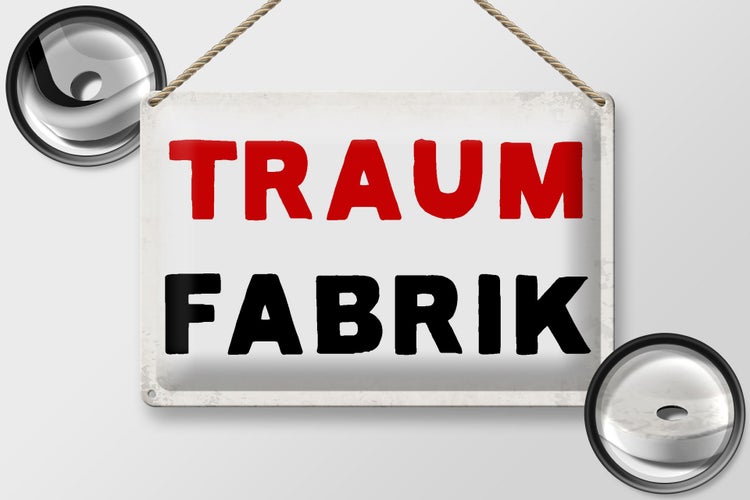 Blechschild Spruch 30x20cm Traum Fabrik Retro