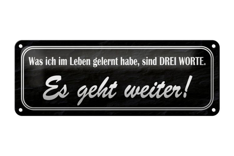 Blechschild Spruch 27x10cm im Leben gelernt Es geht weiter Dekoration