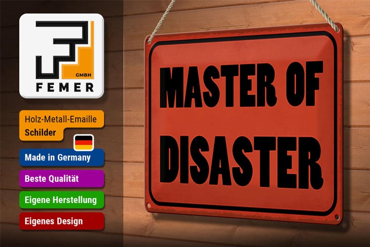 Blechschild Spruch 30x20cm Master of Disaster Schild