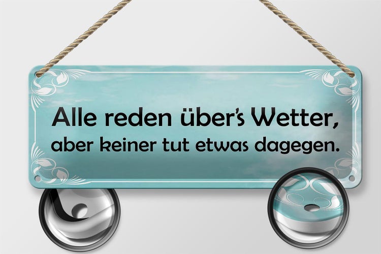 Blechschild Spruch 27x10cm alle reden über`s Wetter aber Dekoration