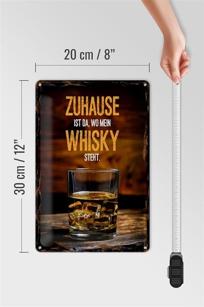Blechschild Spruch Zuhause ist da wo mein Whisky 20x30cm