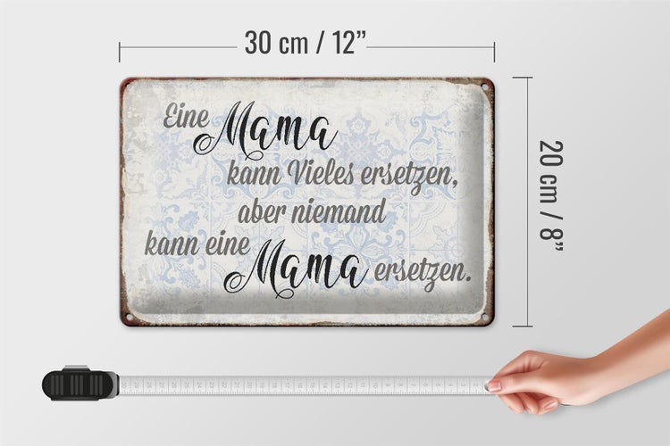 Blechschild Spruch 30x20cm Mama kann vieles ersetzen aber