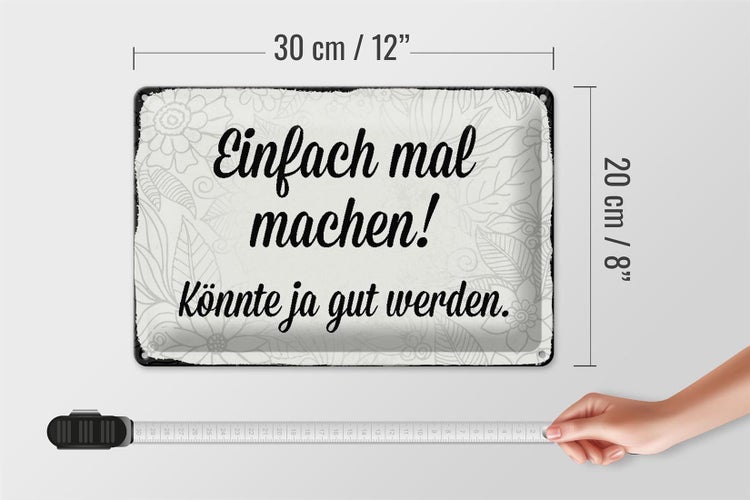 Blechschild Spruch 30x20cm einfach mal machen Schild