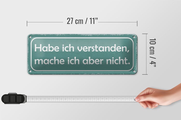 Blechschild Spruch 27x10cm habe verstanden mache aber nicht Dekoration