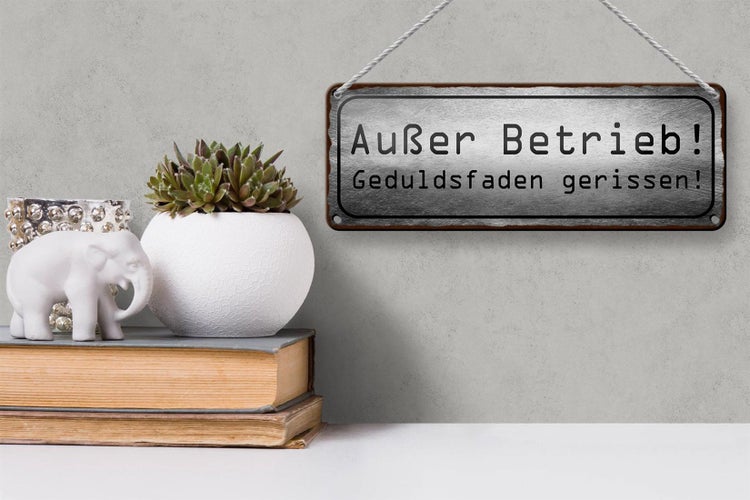Blechschild Spruch 27x10cm Außer Betrieb Geduldsfaden Riss Dekoration