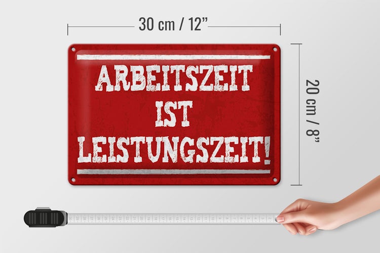 Blechschild Spruch 30x20cm Arbeitszeit ist Leistungszeit