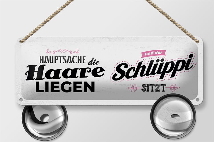 Blechschild Spruch Hauptsache Haare liegen Schlüppi 27x10cm