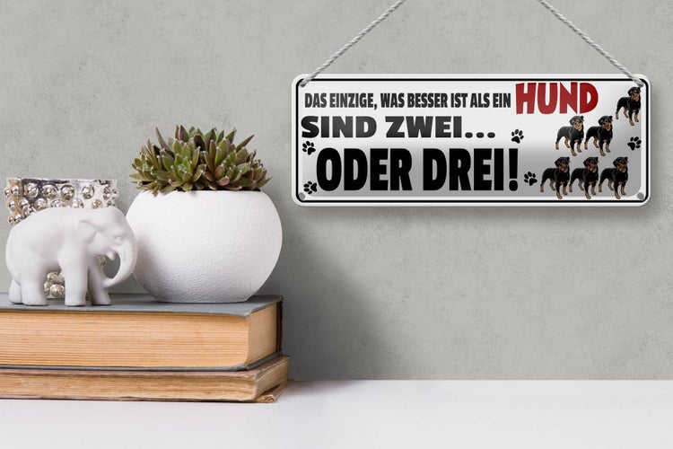 Blechschild Spruch 27x10cm besser ist als 1 Hund 2 oder 3 Dekoration