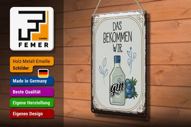 Blechschild Spruch GIN das bekommen wir 20x30cm