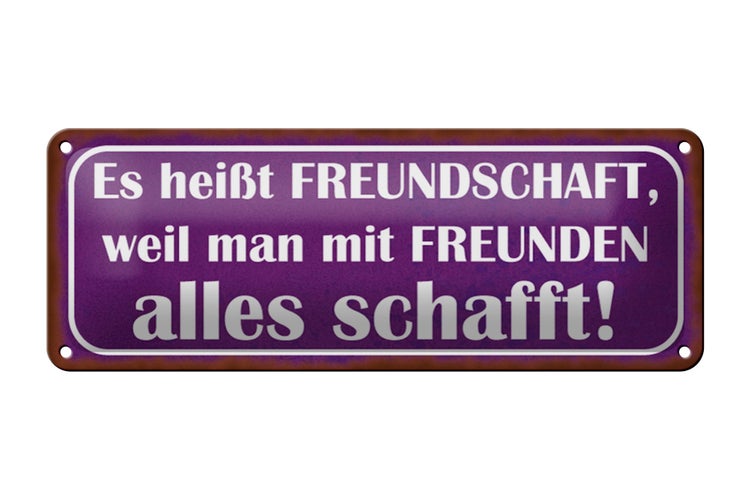 Blechschild Spruch 27x10cm es heißt Freundschaft weil man Dekoration