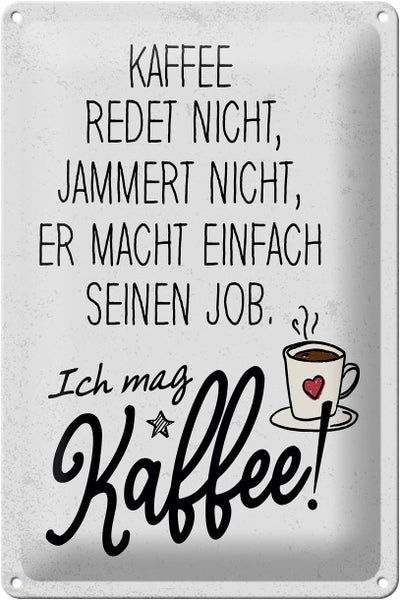 Blechschild Spruch Kaffee redet nicht, jammert nicht 20x30cm