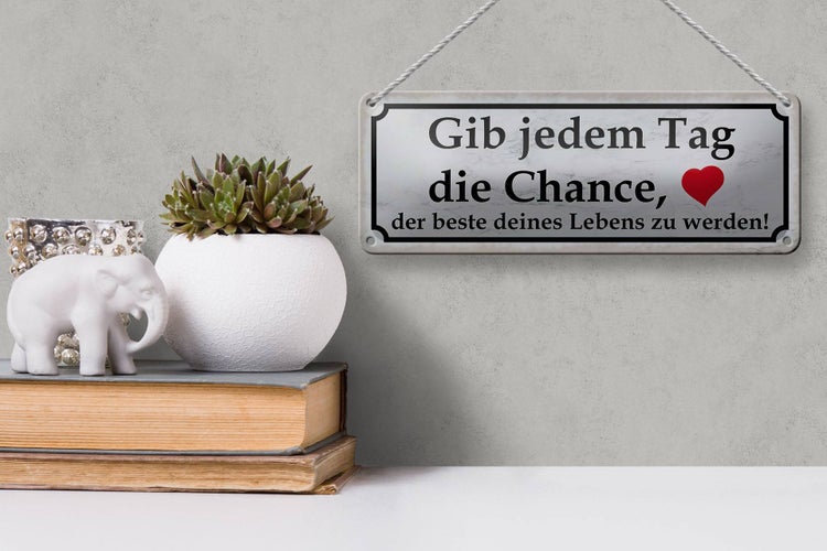 Blechschild Spruch 27x10cm gib jedem Tag Chance das beste Dekoration
