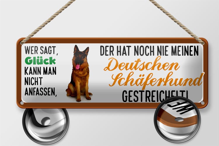 Blechschild Spruch 27x10cm Deutschen Schäferhund gestreichelt