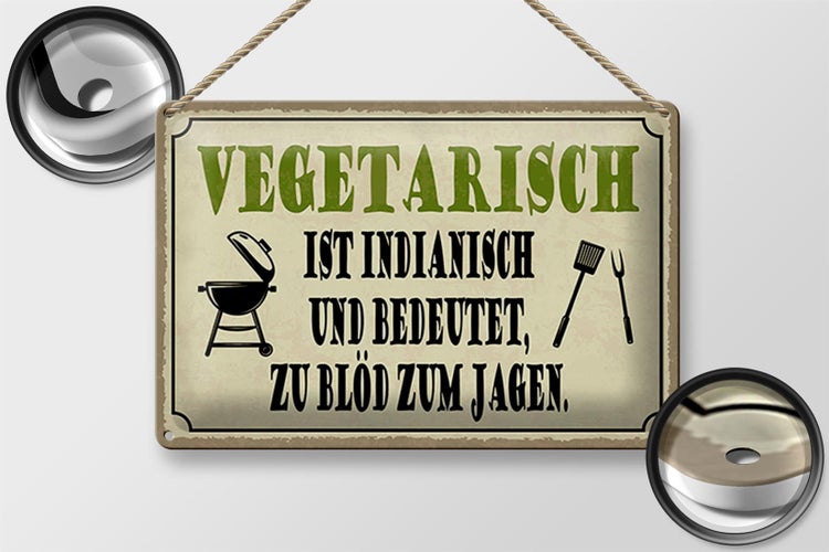 Blechschild Spruch 30x20cm vegetarisch ist indianisch Grill