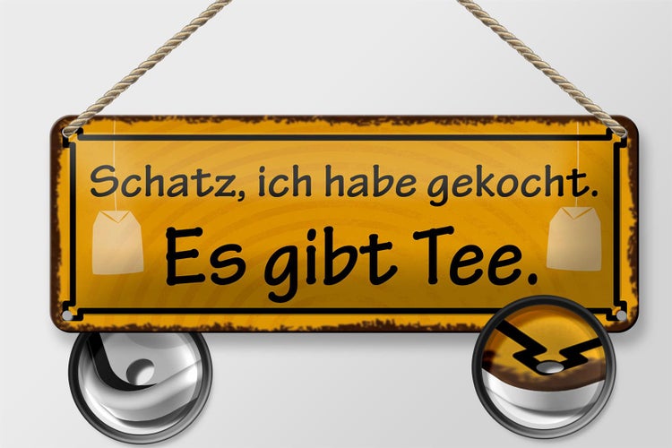 Blechschild Spruch 27x10cm Schatz ich gekocht es gibt Tee Dekoration