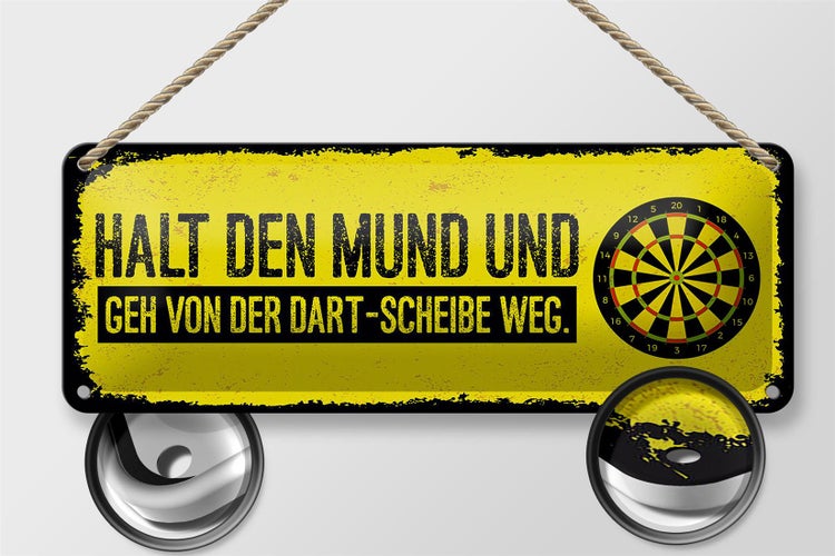 Blechschild Spruch Halt den Mund und geh von Dart 10x27cm