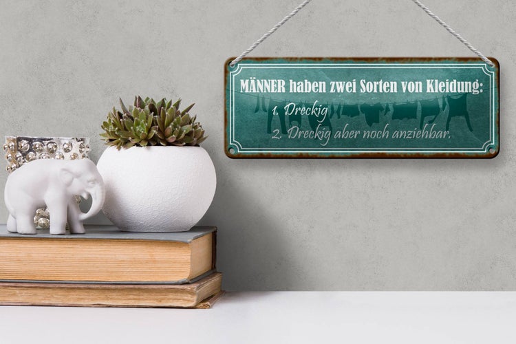 Blechschild Spruch 27x10cm Männer Kleidung dreckig aber Dekoration