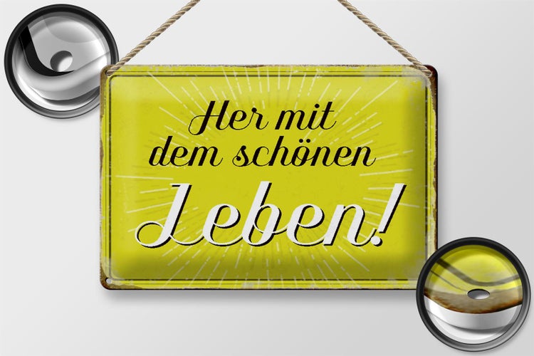 Blechschild Spruch 30x20cm Her mit dem schönen Leben