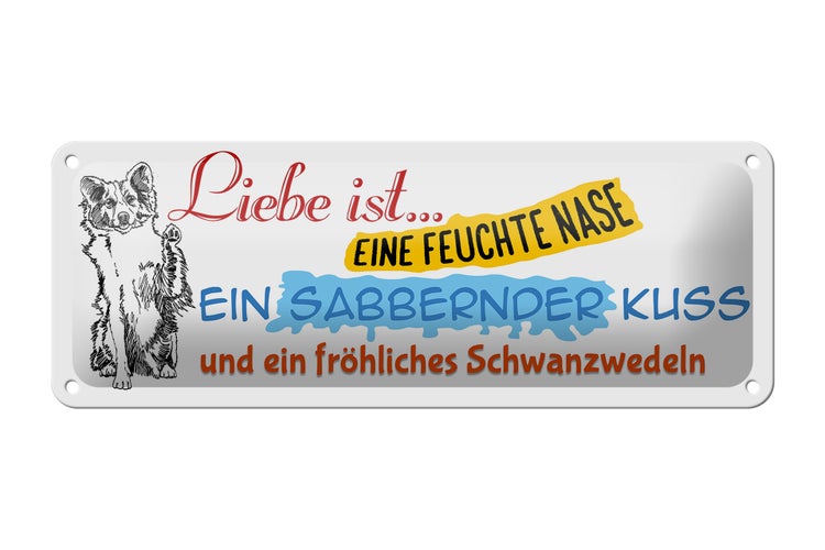 Blechschild Spruch 27x10cm Liebe fröhliches Schwanzwedeln Dekoration