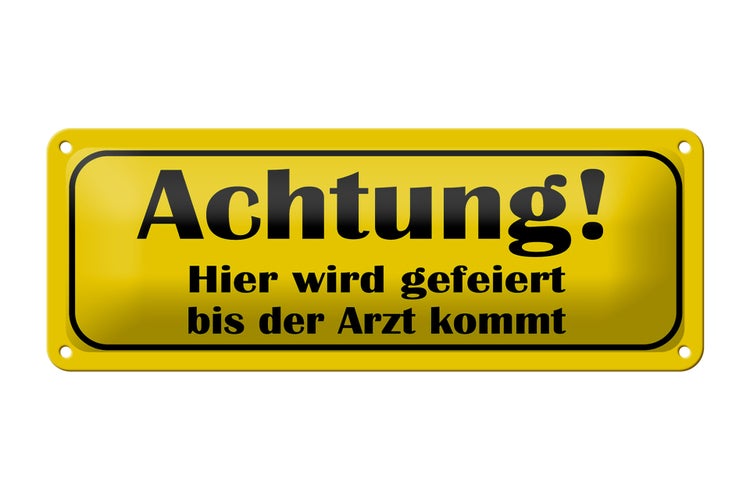 Blechschild Spruch 27x10cm gefeiert bis Arzt kommt Dekoration