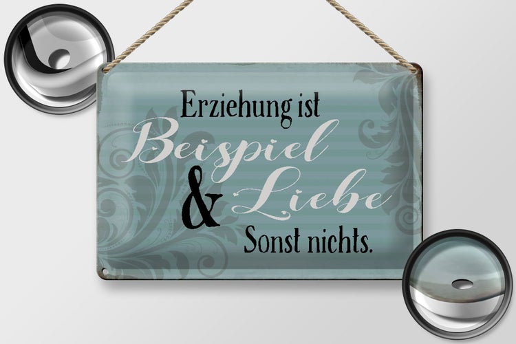 Blechschild Spruch 30x20cm Erziehung ist Beispiel und Liebe