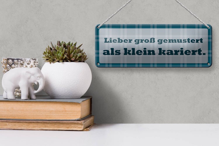 Blechschild Spruch 27x10cm lieber groß gemustert als klein Dekoration