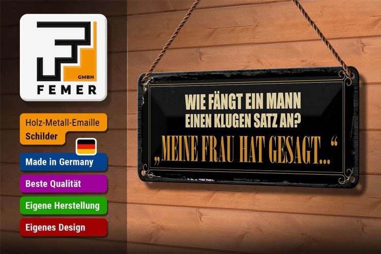Blechschild Spruch 27x10cm wie fängt ein Mann klugen Satz an