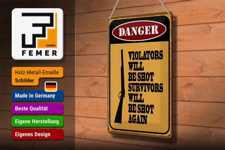 Blechschild Spruch 20x30cm danger violators will be shot