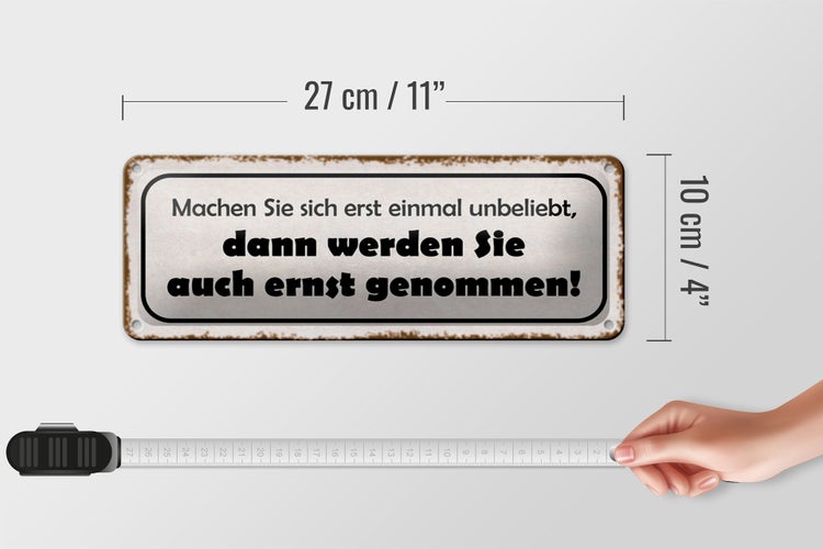 Blechschild Spruch 27x10cm machen Sie sich erst unbeliebt Dekoration