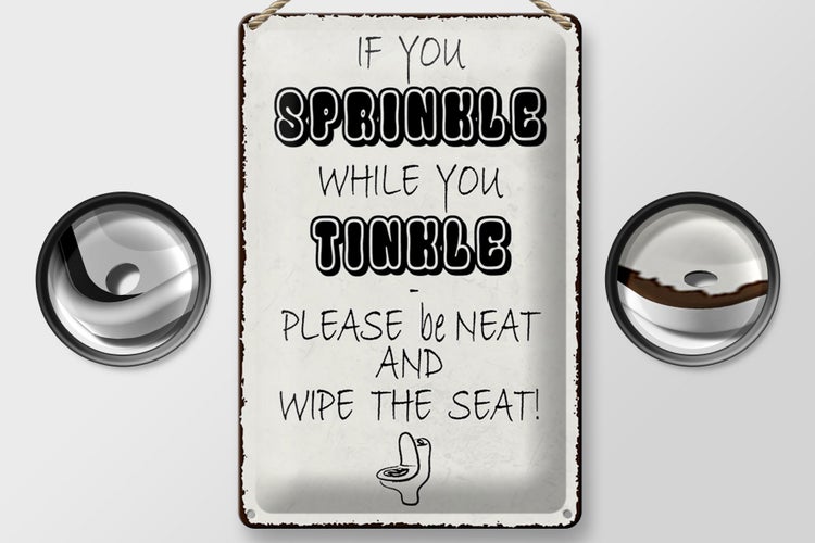 Blechschild Spruch 20x30cm if you sprinkle when you tinkle