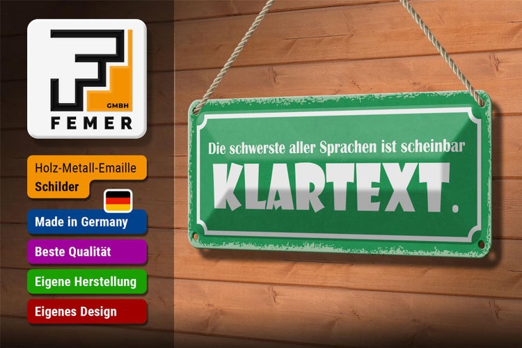 Blechschild Spruch 27x10cm die schwerste Sprache Klartext Dekoration