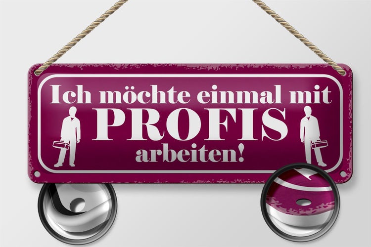 Blechschild Spruch 27x10cm ich möchte mit Profis arbeiten Dekoration