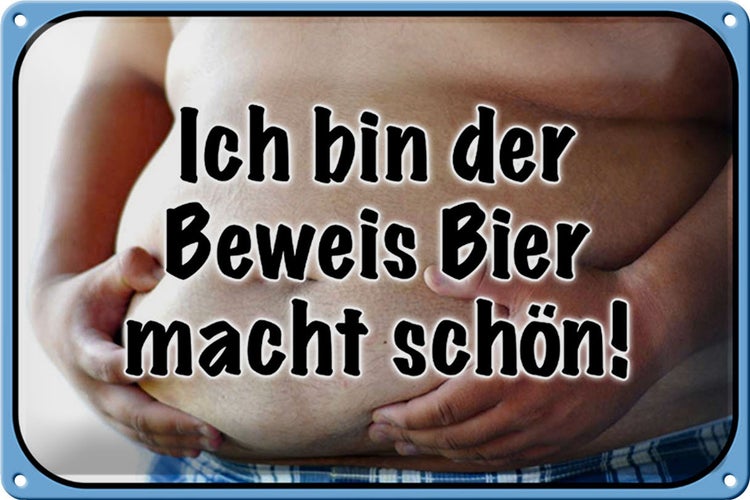 Blechschild Spruch 30x20cm bin Beweis Bier macht schön