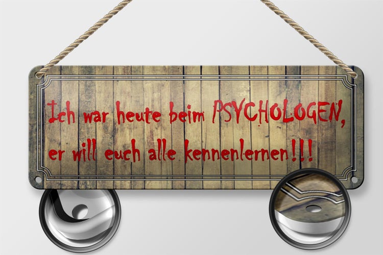 Blechschild Spruch 27x10cm ich war heute beim Psychologen Dekoration